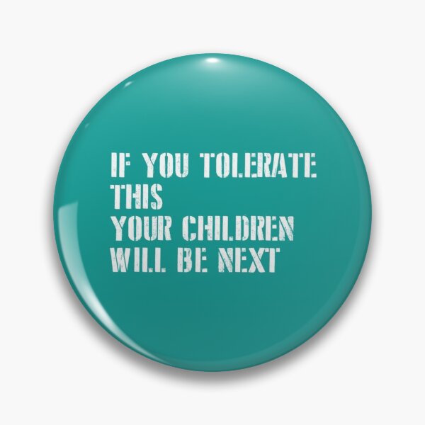 Item preview, If You Tolerate This Your Children Will Be Next, white new   designed and sold by PogiTShirts.