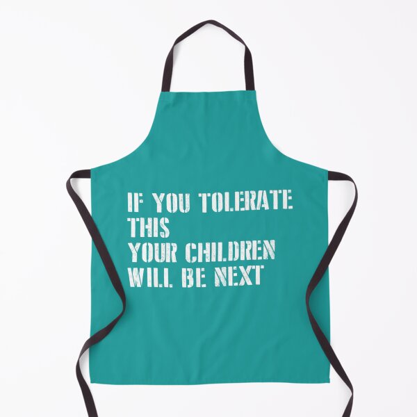 Item preview, If You Tolerate This Your Children Will Be Next, white new   designed and sold by PogiTShirts.