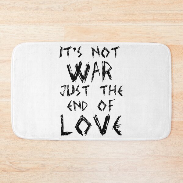 Item preview, It_s Not War, Just The End Of Love   designed and sold by PogiTShirts.
