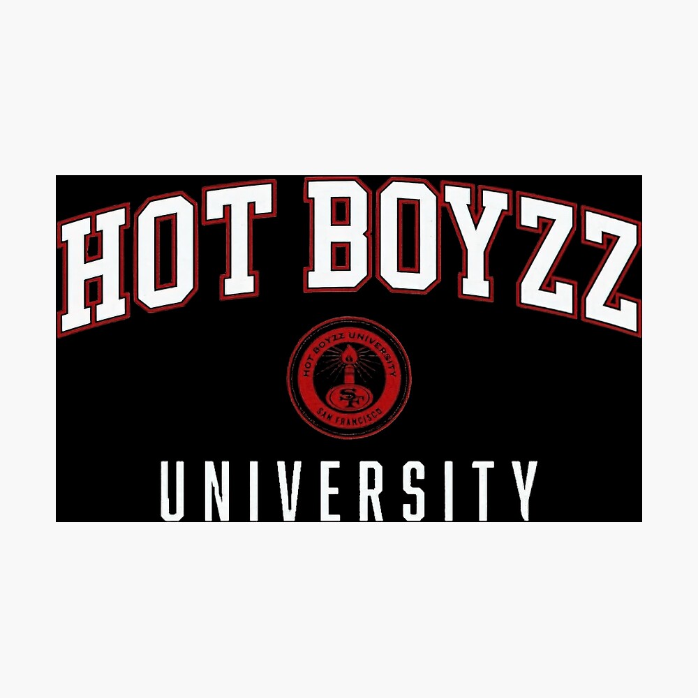 Hot Boyzz University Sf 49ers 28 ' Poster for Sale by infieldkangaroo