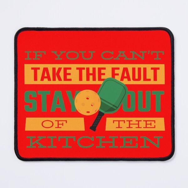Item preview, If you can't take the fault stay out the kitchen pickleball rules designed and sold by blueprint198686.