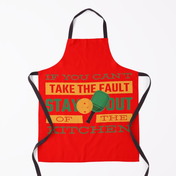 Item preview, If you can't take the fault stay out the kitchen pickleball rules designed and sold by blueprint198686.