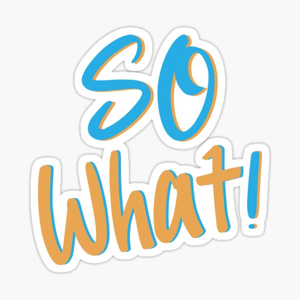 surprising question so what ؟! Sticker