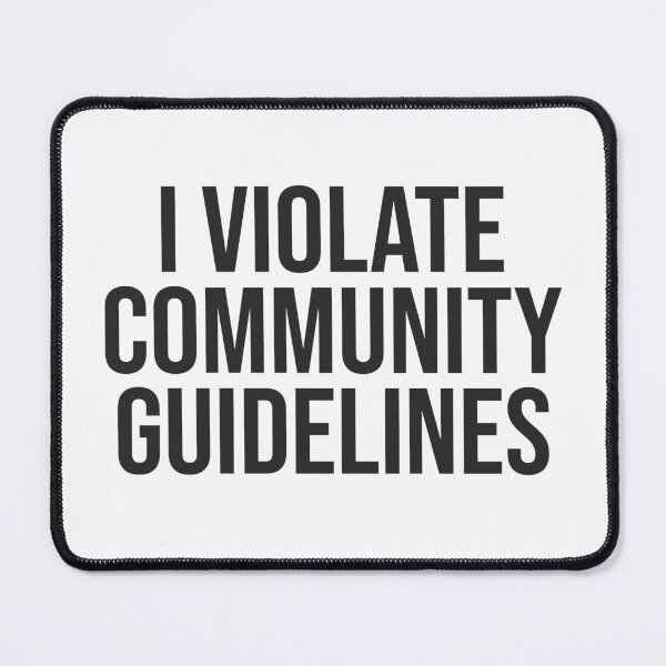 Item preview, I Violate Community Guidelines - Black Letters designed and sold by Meliafroggy.