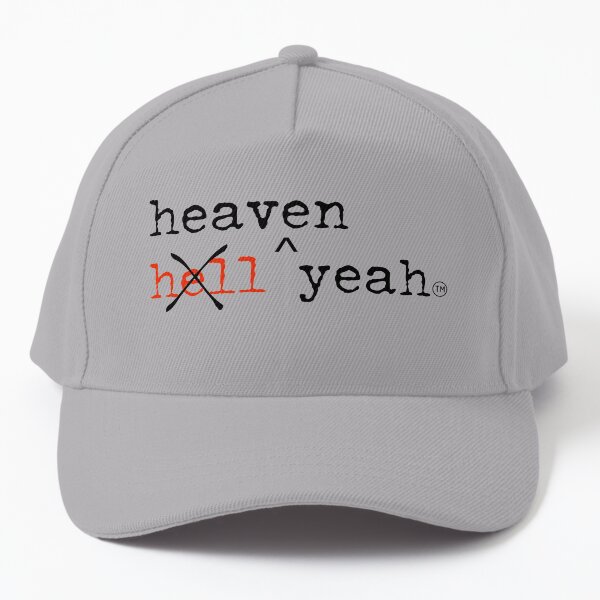 hell yeah NO heaven yeah! Baseball Cap