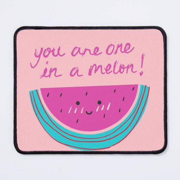 Item preview, You are one in a melon designed and sold by RideWavers.