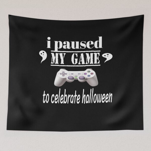 Item preview, I PAUSED MY GAME TO CELEBRATE HALLOWEEN designed and sold by leicha.
