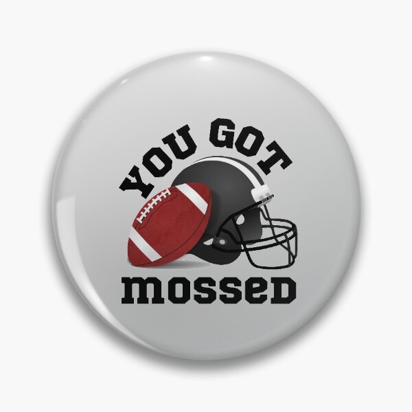 Item preview, You Got Mossed Football Slang designed and sold by thecooltable.