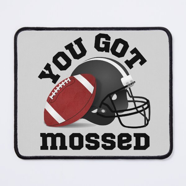 Item preview, You Got Mossed Football Slang designed and sold by thecooltable.