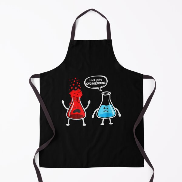 Item preview, I think youre overreacting Funny Nerd Chemistry designed and sold by JasonNathaya.