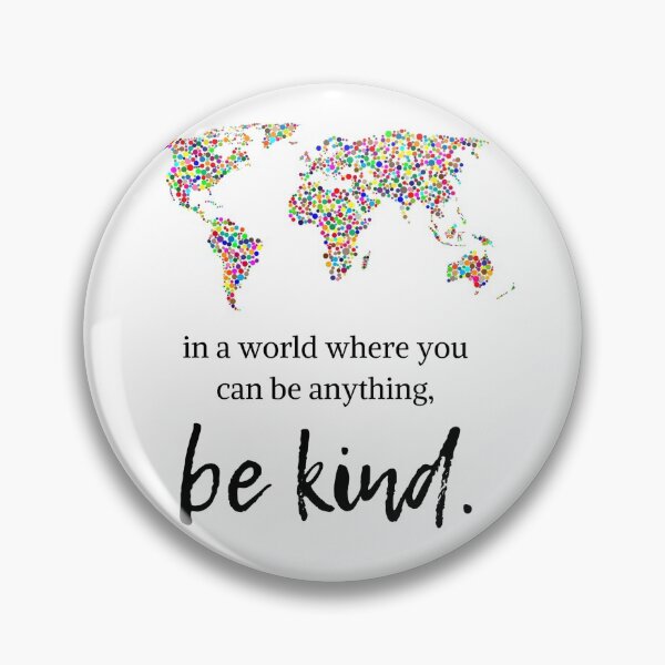 Item preview, In a world where you can be anything, be kind designed and sold by Brandy Foster.