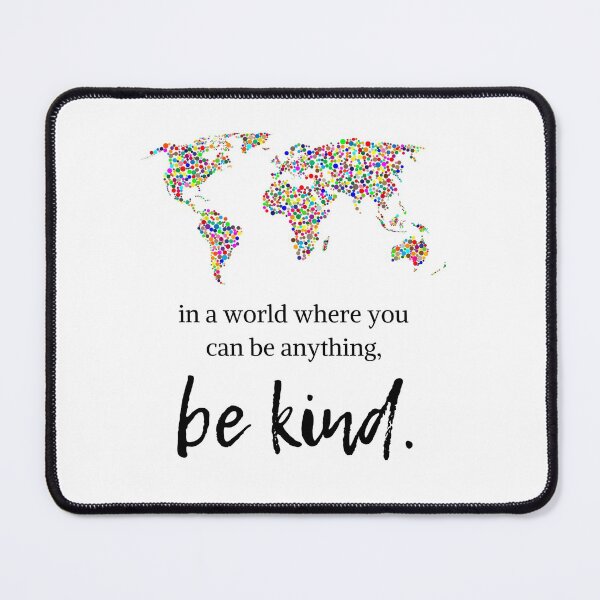 Item preview, In a world where you can be anything, be kind designed and sold by Brandy Foster.