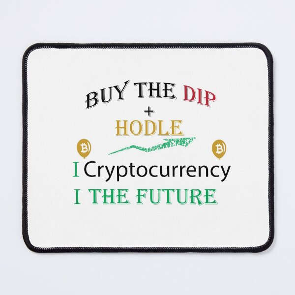 Item preview, buy the dip + hodle I cryptocurrency I the future designed and sold by TM5Store.