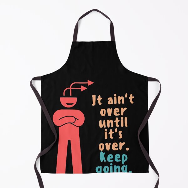Item preview, It ain & # 39; t over until it & # 39; s over Keep going designed and sold by Boleirov.