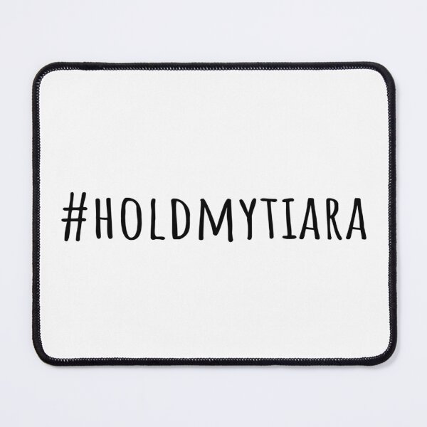 Item preview, Hashtag Hold My Tiara (Black Font) designed and sold by GlitterState.