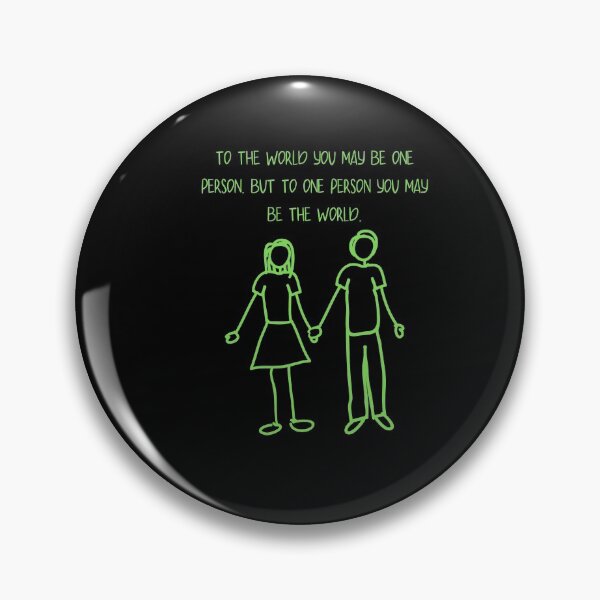 Item preview, To the world you may be one person but to one person you may be the world designed and sold by Boleirov.