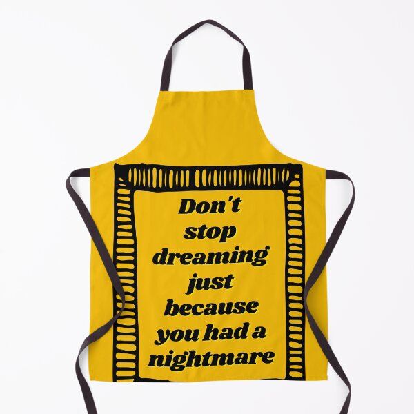 Item preview, Don & # 39; t stop dreaming just because you had a nightmare designed and sold by Boleirov.