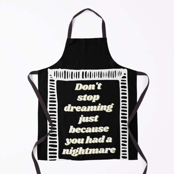 Item preview, Don & # 39; t stop dreaming just because you had a nightmare designed and sold by Boleirov.
