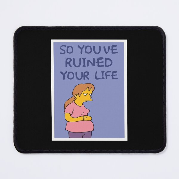 Item preview, So You've Ruined Your Life Funny Time Parody The Simpsonzz designed and sold by ChristlAdam.