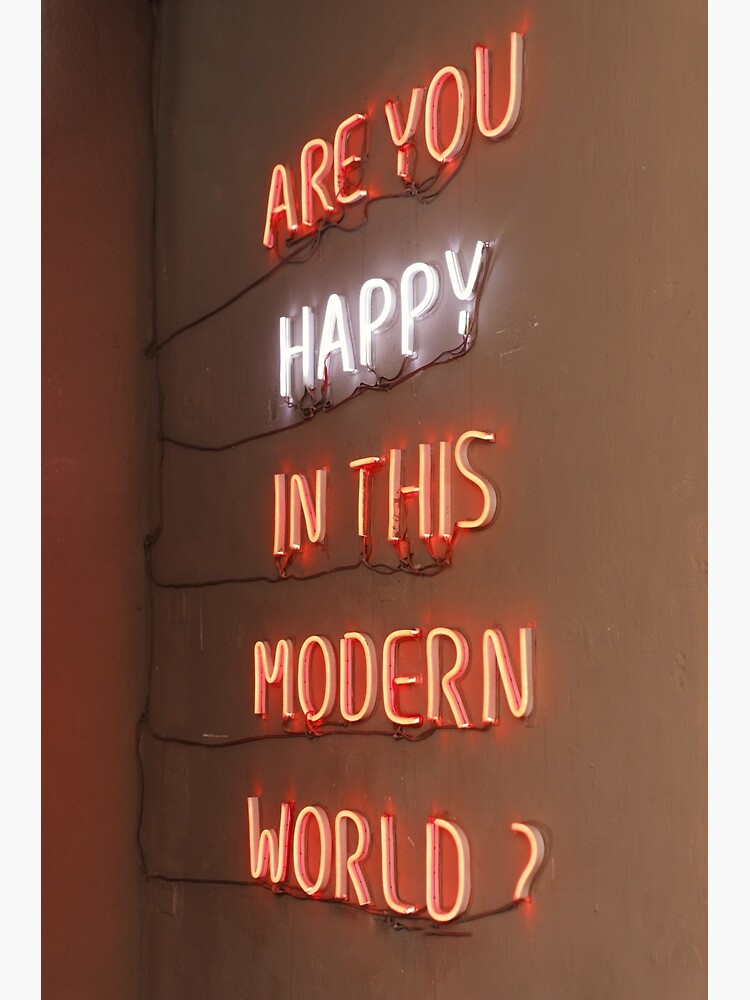 are you happy in this modern world