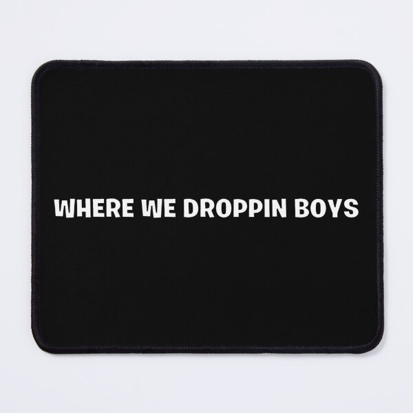 Item preview, Where We Droppin Boys designed and sold by Strings Stan.