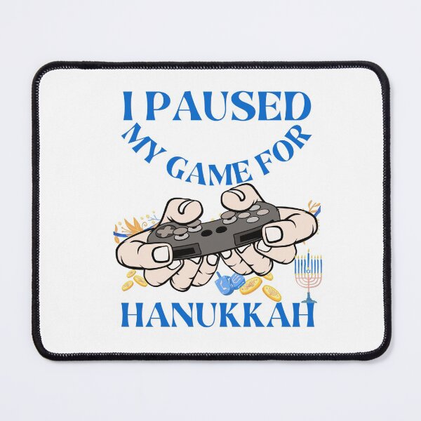 Item preview, I paused my game for Hanukkah - Gamer designed and sold by JustaGurli.
