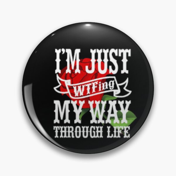 Item preview, I'm Just WTFing My Way Through Life  designed and sold by LiveToLearn.