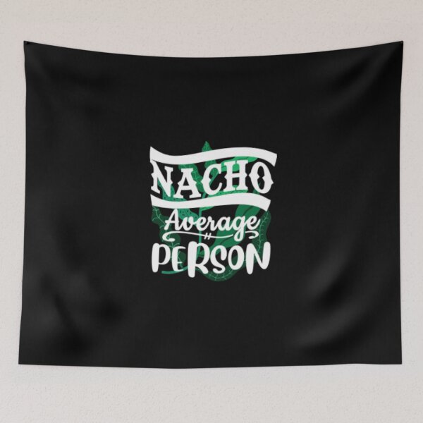 Item preview, Nacho Average Person  designed and sold by LiveToLearn.