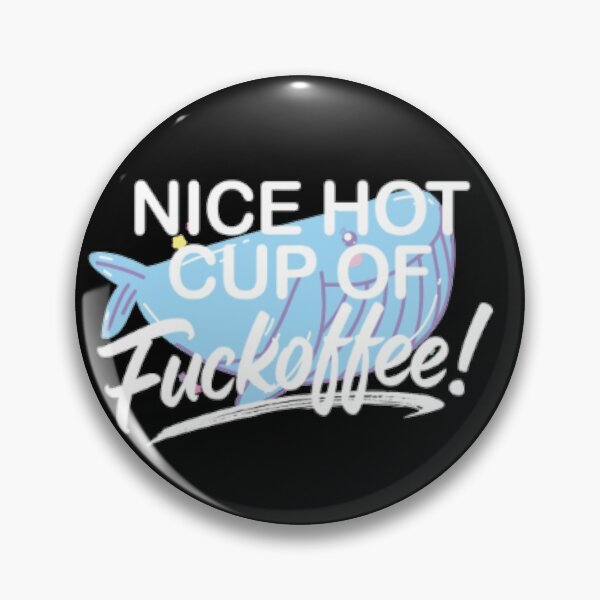 Item preview, Nice Hot Cup Of Fuckoffee  designed and sold by LiveToLearn.
