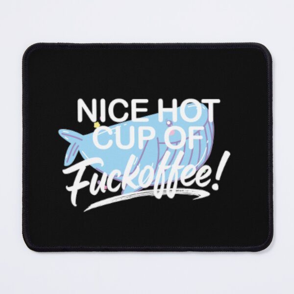 Item preview, Nice Hot Cup Of Fuckoffee  designed and sold by LiveToLearn.