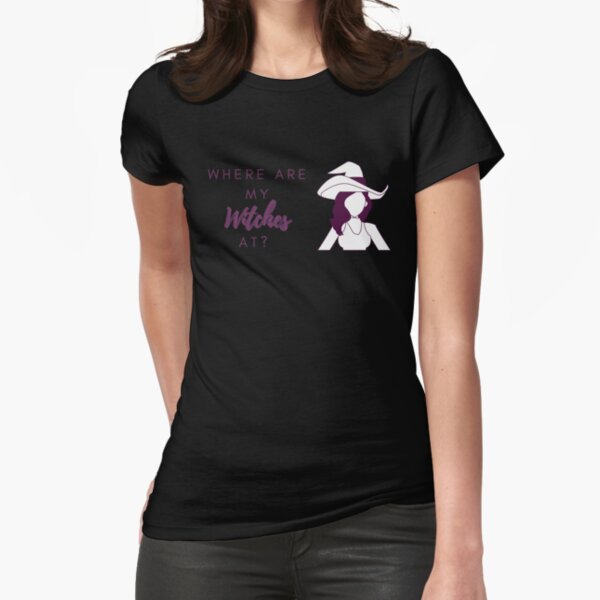 Where Are My Witches At? Fitted T-Shirt