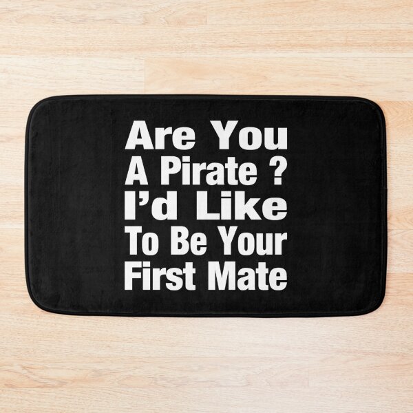 Item preview, Are You A Pirate Cause I’d Like To Be Your First Mate Typography Love and Relationship Quote in General Style - Funny designed and sold by Vasabi88.