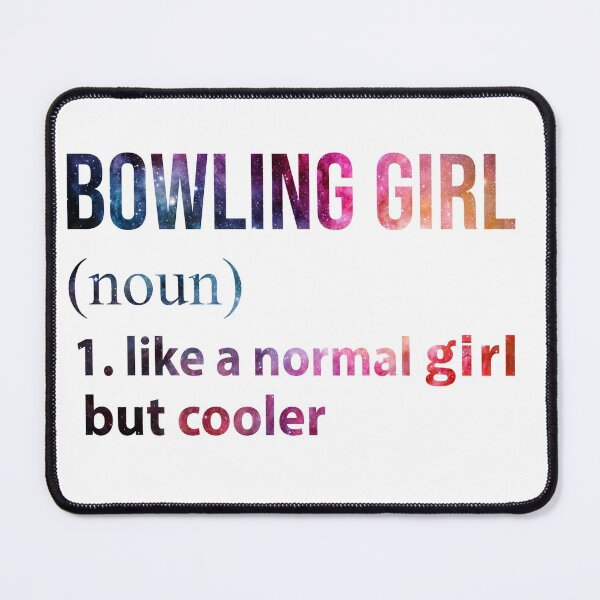 Item preview, Bowling Girl like a normal Girl but cooler galaxy designed and sold by jentochicken.