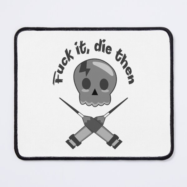 Item preview, F**k It Die Then designed and sold by DAFIN.