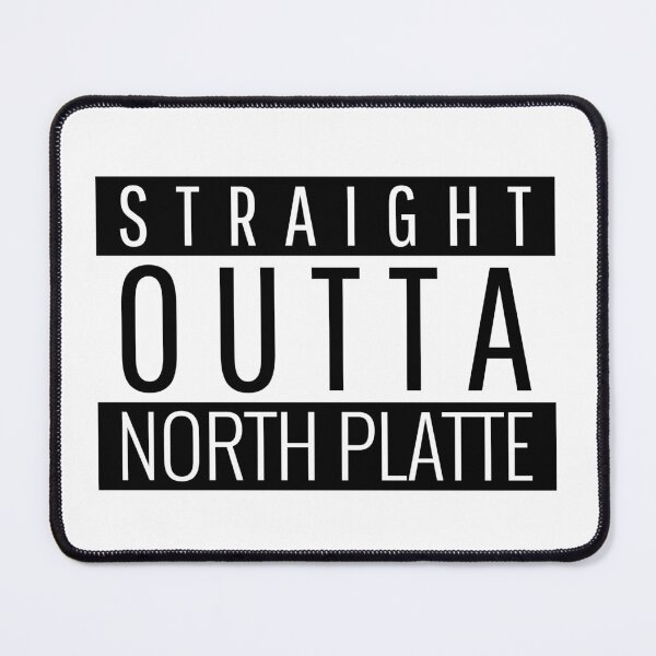 Item preview, Straight Outta North Platte Nebraska designed and sold by Teelogic.