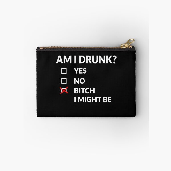 Item preview, Am I Bitch I Might Be Funny Drinking designed and sold by SemajshiMaah.