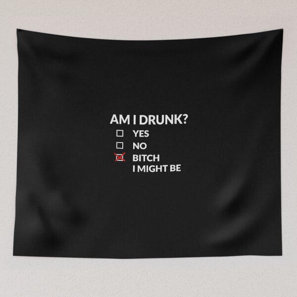 Item preview, Am I Bitch I Might Be Funny Drinking designed and sold by SemajshiMaah.
