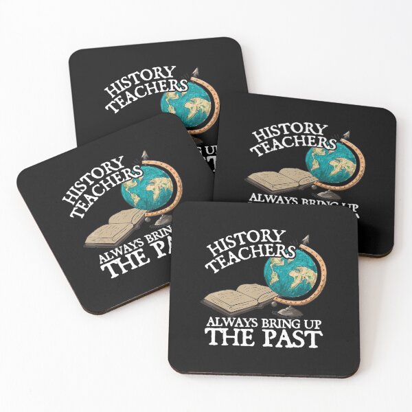 Item preview, History Teachers Always Bring Up The Past   designed and sold by SimmonsNobl.