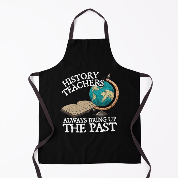 Item preview, History Teachers Always Bring Up The Past designed and sold by SimmonsNobl.