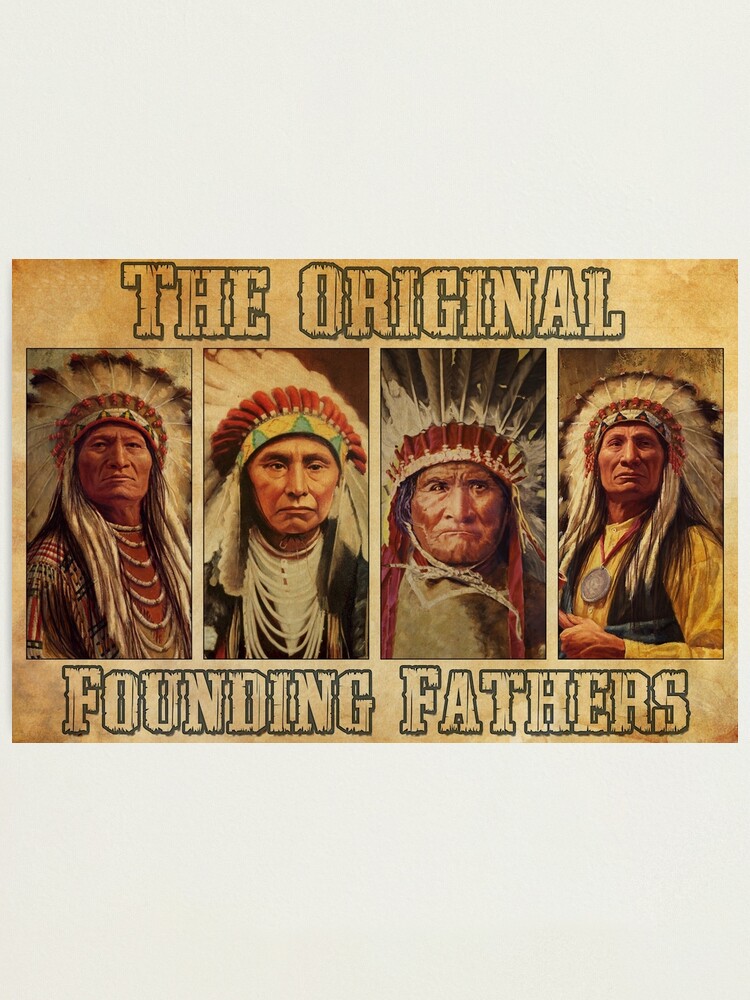 Native american the original founding fathers Photographic Print
