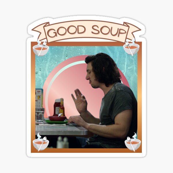 Item preview, "Good Soup" Adam Sackler Quote designed and sold by RubyOrchid14 Art & Logos.