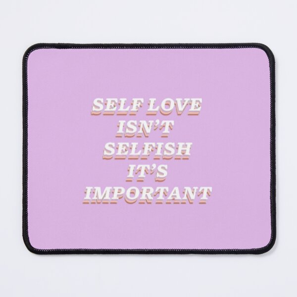 Item preview, SELF LOVE ISN'T SELFISH, IT'S IMPORTANT designed and sold by SAVAGEwav.