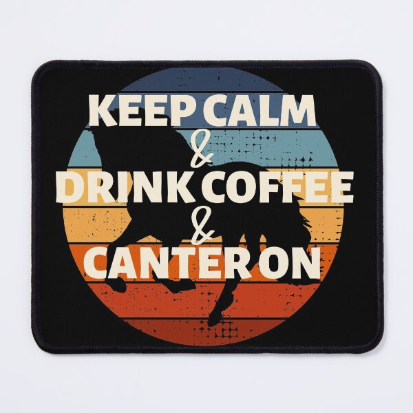 Item preview, Keep Calm & Drink Coffee & Canter On designed and sold by dreammerchant.