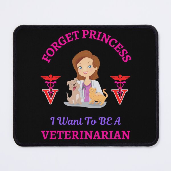 Item preview, Forget Princess I Want To Be Veterinarian   designed and sold by WoodburyLake.
