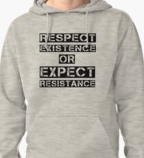 Respect existence or expect resistance Pullover Hoodie