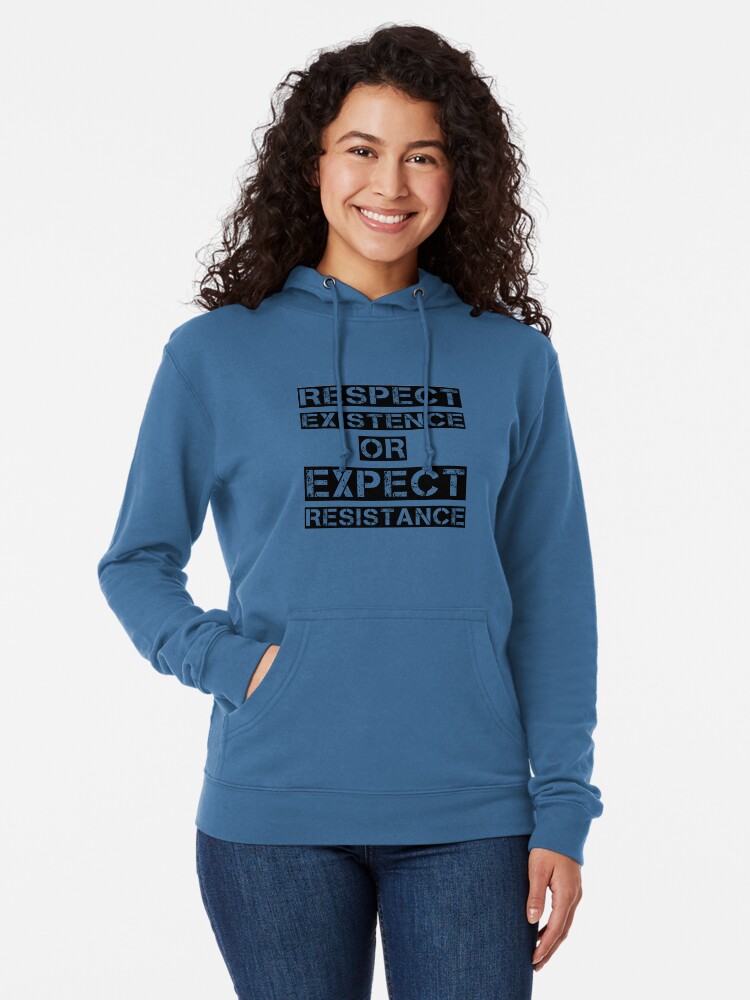 Thumbnail 2 of 5, Lightweight Hoodie, Respect existence or expect resistance designed and sold by SurlyAmy.