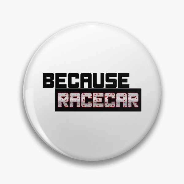 Item preview, Because Racecar   designed and sold by SmedleyandCo.