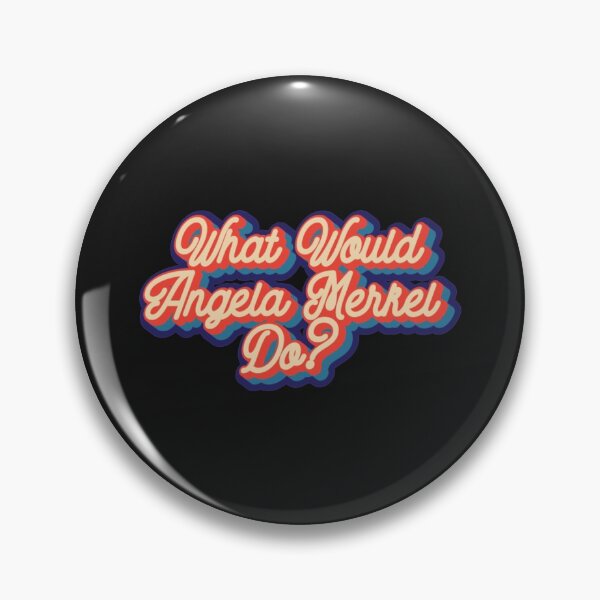 Item preview, What would Angela Merkel do    designed and sold by Splendorinthe.