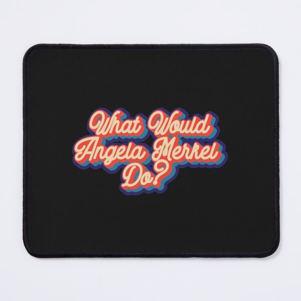 Item preview, What would Angela Merkel do designed and sold by Splendorinthe.