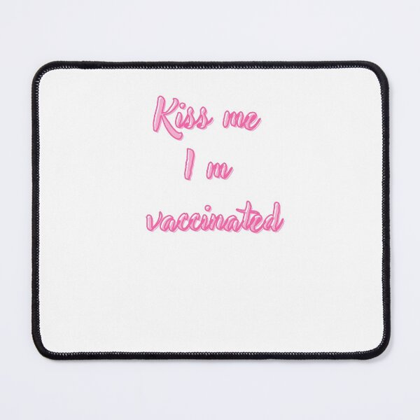 Item preview, Kiss me i m vaccinated designed and sold by Hardchek.